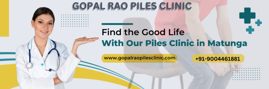 Piles Clinic in Matunga