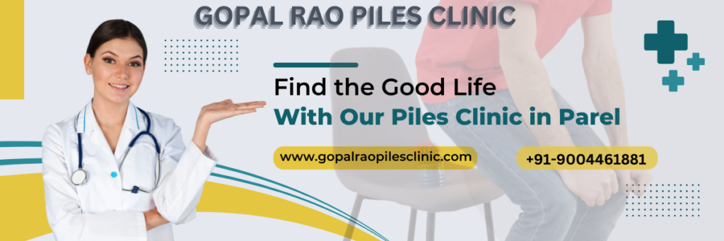 Piles Clinic in Parel