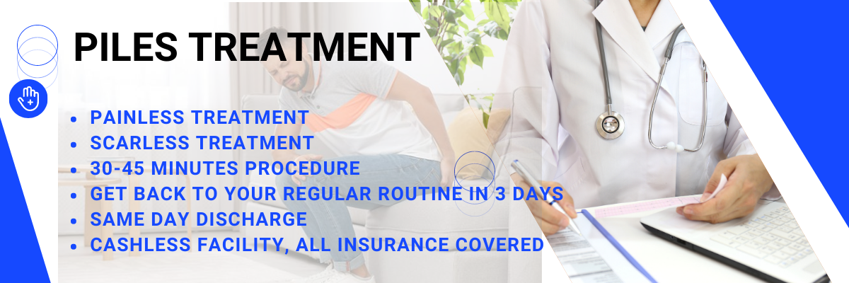 Painless Treatment Scarless Treatment 30-45 Minutes Procedure Get Back To Your Regular Routine in 3 Days Same day discharge Cashless Facility, All Insurance Covered (1)